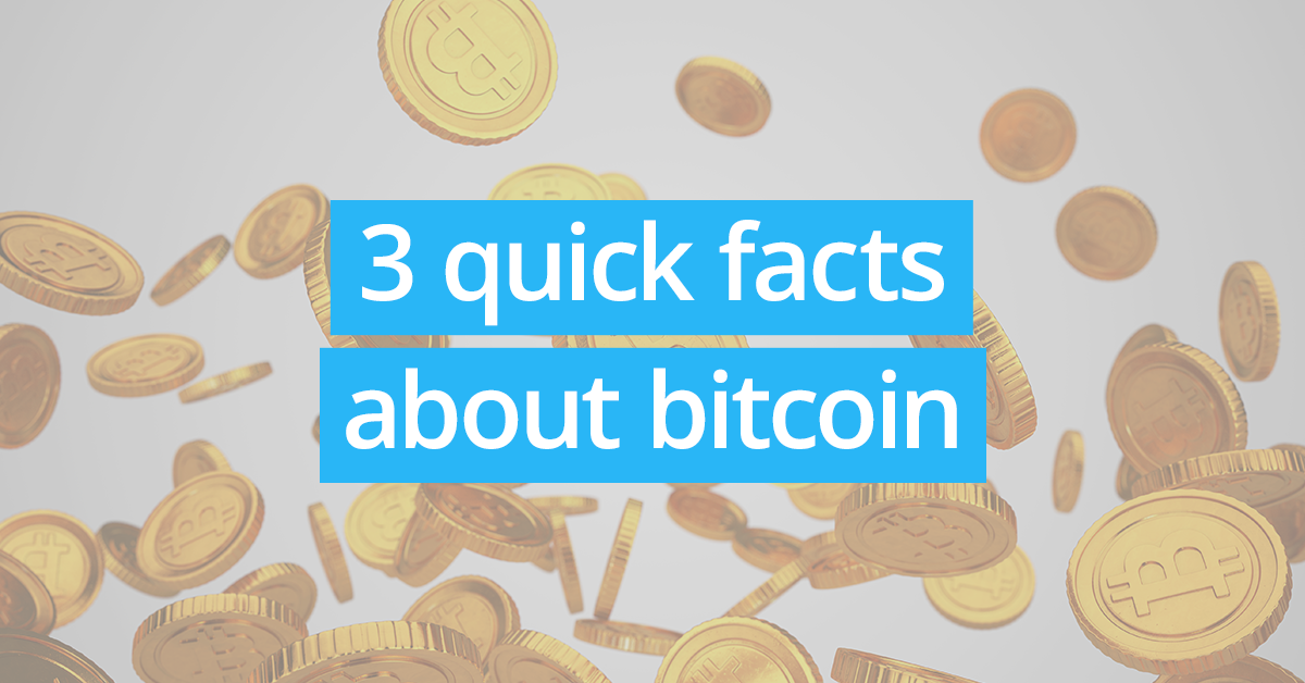 3 Bitcoin Facts To Get Started !   On This Cryptocurrency - 